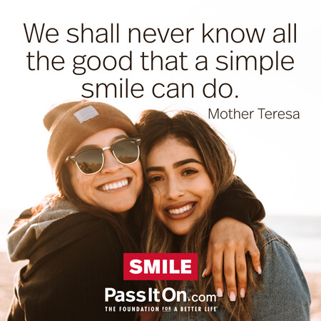 We shall never know all the good that a simple smile can do. #<Author:0x00007f60fd3fce50>