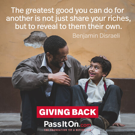 The greatest good you can do for another is not just share your riches, but to reveal to them their own. #<Author:0x00007f60fd419258>