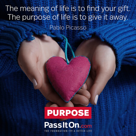The meaning of life is to find your gift. The purpose of life is to give it away. #<Author:0x00007f02e5128998>