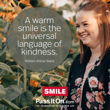 A warm smile is the universal language of kindness. #<Author:0x00007f60fe0cba50>