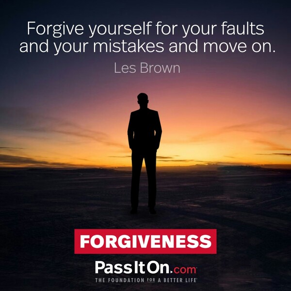 Forgive yourself for your faults and your mistakes and move on. #<Author:0x00007f60fd4044c0>