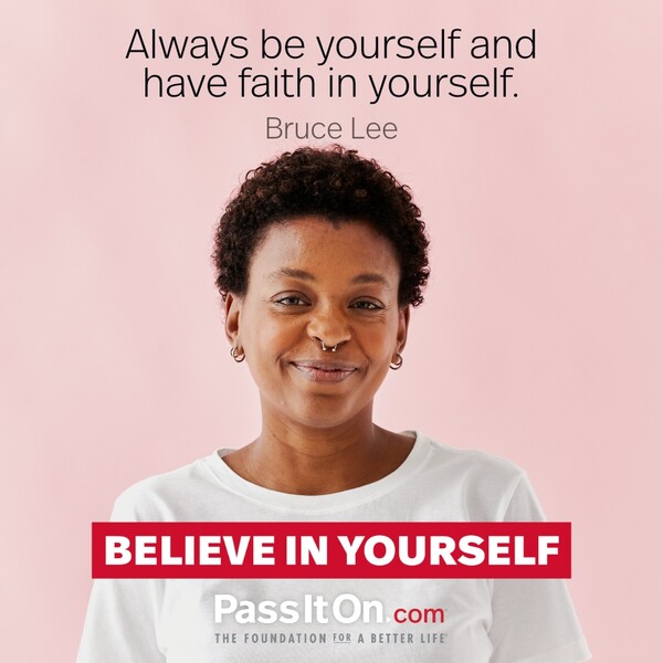Always be yourself and have faith in yourself. #<Author:0x00007f60fd3ea3e0>