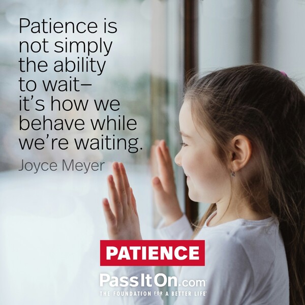 Patience is not simply the ability to wait—it's how we behave while we're waiting.  #<Author:0x00007f60fd3e62e0>