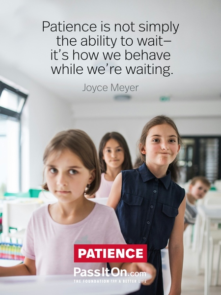 Patience is not simply the ability to wait—it's how we behave while we're waiting.  #<Author:0x00007f8b380b0020>