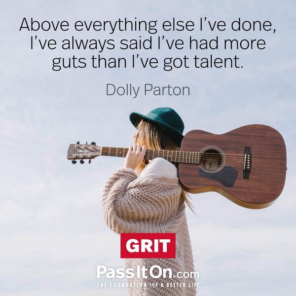 Above everything else I've done, I've always said I've had more guts than I've got talent. #<Author:0x00007f60fd409380>