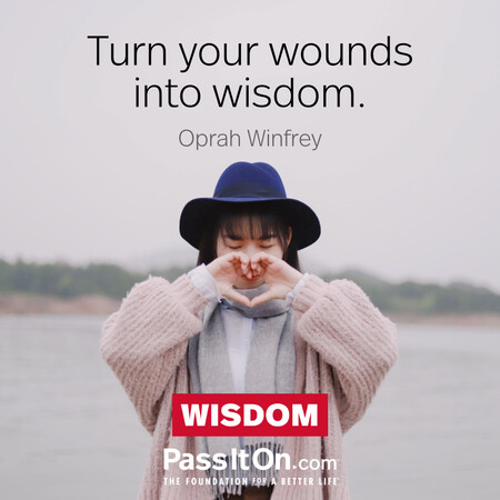 Turn your wounds into wisdom. #<Author:0x00007f60ffebd5e0>