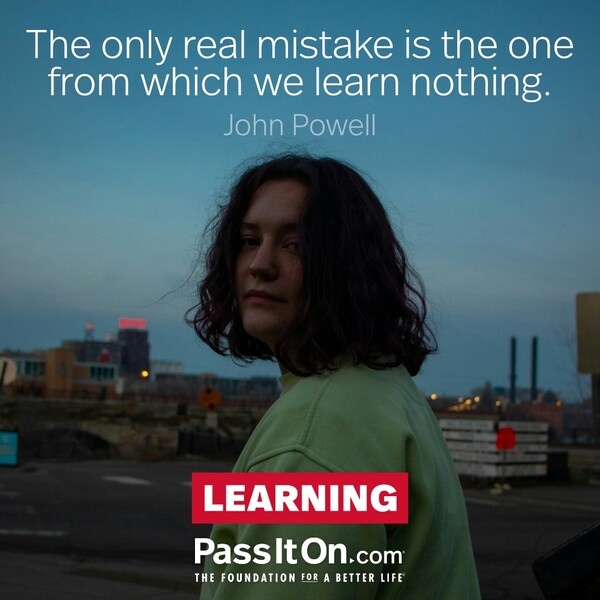 The only real mistake is the one from which we learn nothing. #<Author:0x00007f60fd3ec460>