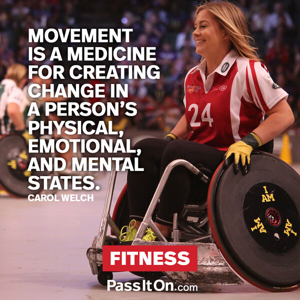 Movement is a medicine for creating change in a person's physical, emotional, and mental states. #<Author:0x00007fe17459d988>