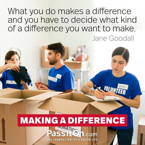 What you do makes a difference and you have to decide what kind of a difference you want to make. #<Author:0x00007f60fd3708d8>