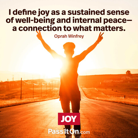 I define joy as a sustained sense of well-being and internal peace—a connection to what matters. #<Author:0x00007f60fff4b7c8>