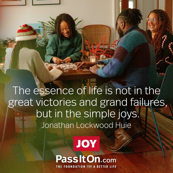 The essence of life is not in the great victories and grand failures, but in the simple joys. #<Author:0x00007fe167966400>