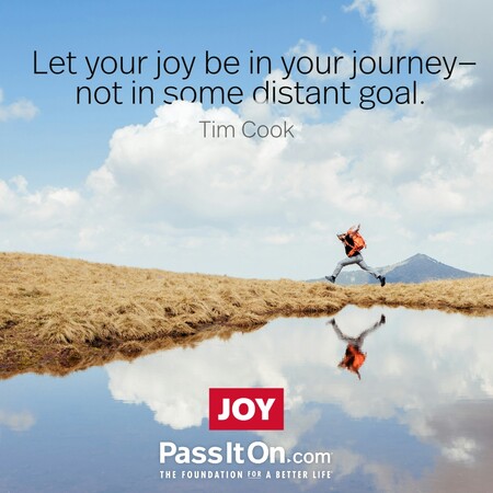 Let your joy be in your journey—not in some distant goal. #<Author:0x00007f60fe7bfdc0>