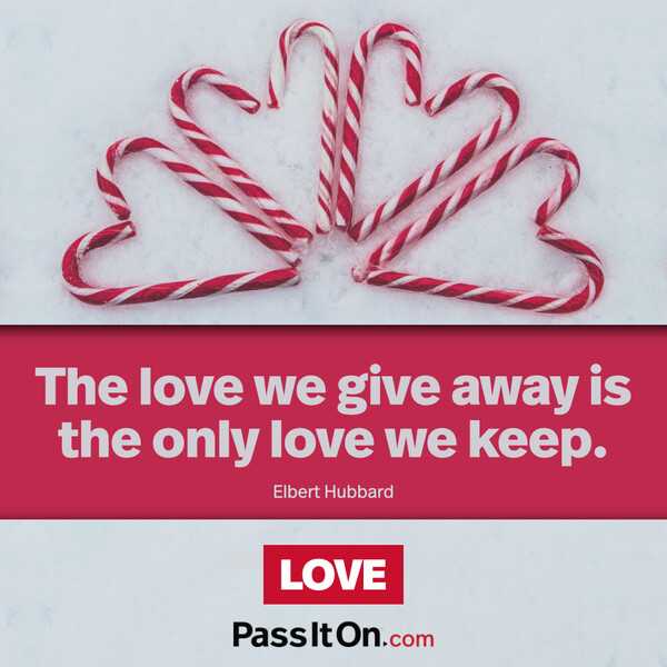 The love we give away is the only love we keep. #<Author:0x00007fe1666c9748>