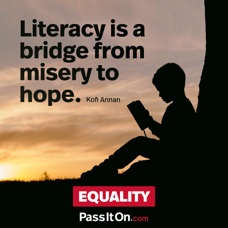 Literacy is a bridge from misery to hope. #<Author:0x00007fd5dc3180d0>