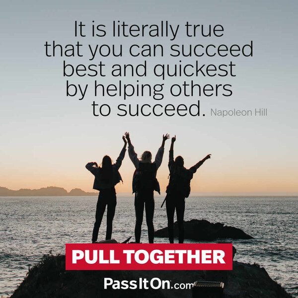 It is literally true that you can succeed best and quickest by helping others to succeed. #<Author:0x00007f60fd384d88>