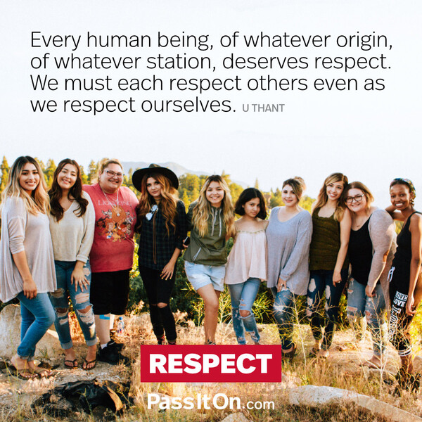 Every human being, of whatever origin, of whatever station, deserves respect. We must each respect others even as we respect ourselves. #<Author:0x00007f60fd3630c0>
