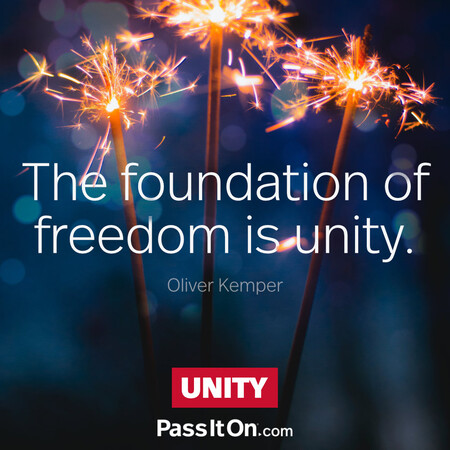 The foundation of freedom is unity. #<Author:0x00007f60fd3de608>