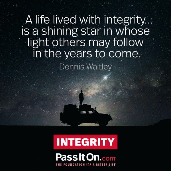 A life lived with integrity… is a shining star in whose light others may follow in the years to come. #<Author:0x00007f60fd3ff3d0>
