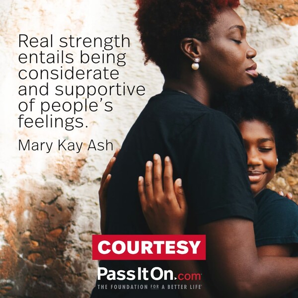 Real strength entails being considerate and supportive of people's feelings. #<Author:0x00007f60fff3fdd8>