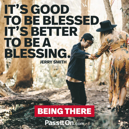 It’s good to be blessed. It’s better to be a blessing. #<Author:0x00007f60fff021e0>