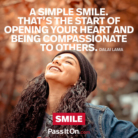 A simple smile. That’s the start of opening your heart and being compassionate to others. #<Author:0x00007f60fd3f0a10>