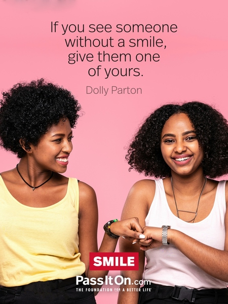 If you see someone without a smile, give them one of yours. #<Author:0x00007f53a9ef1a60>