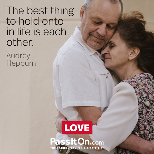 The best thing to hold onto in life is each other. #<Author:0x00007f60fd429d88>