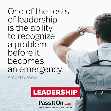 One of the tests of leadership is the ability to recognize a problem before it becomes an emergency. #<Author:0x00007fe17453e618>