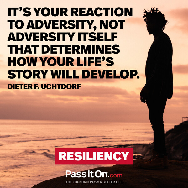 It’s your reaction to adversity, not adversity itself that determines how your life’s story will develop. #<Author:0x00007f60fe0e3498>