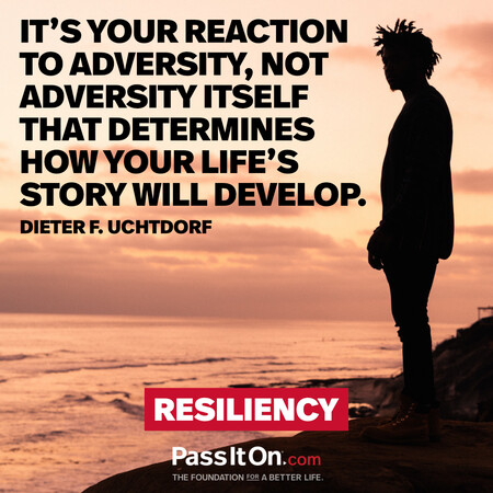 It’s your reaction to adversity, not adversity itself that determines how your life’s story will develop. #<Author:0x00007f60fd3e4620>