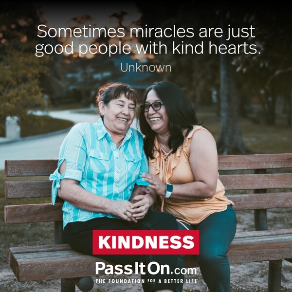 Sometimes miracles are just good people with kind hearts. #<Author:0x00007f60fd415298>