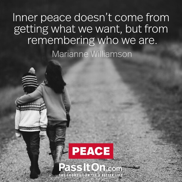 Inner peace doesn’t come from getting what we want, but from remembering who we are. #<Author:0x00007f60fd39ec60>