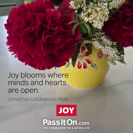 Joy blooms where minds and hearts are open. #<Author:0x00007f60fe0c8fd0>