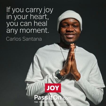 If you carry joy in your heart, you can heal any moment. #<Author:0x00007f02e552fa00>