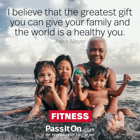 I believe that the greatest gift you can give your family and the world is a healthy you. #<Author:0x00007f60fd415c98>