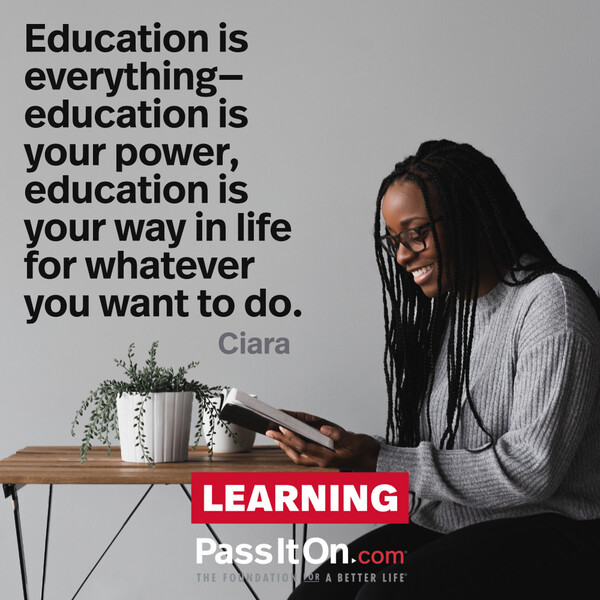 Education is everything—education is your power, education is your way in life for whatever you want to do. #<Author:0x00007f60fd3c5c98>