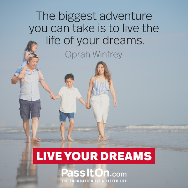 The biggest adventure you can take is to live the life of your dreams. #<Author:0x00007f60fd407e40>