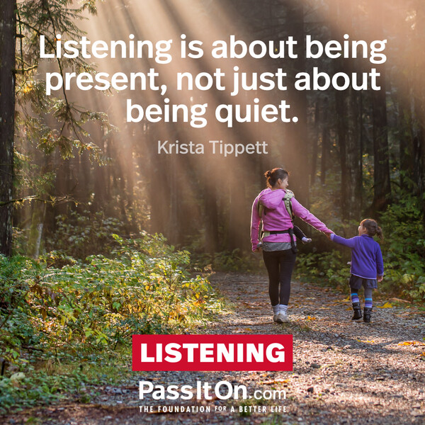 Listening is about being present, not just about being quiet. #<Author:0x00007f60fd3549d0>