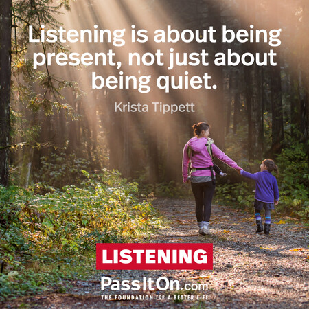 Listening is about being present, not just about being quiet. #<Author:0x00007f60fd3c6b98>