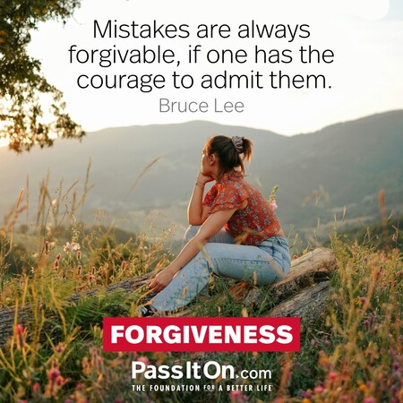 Mistakes are always forgivable, if one has the courage to admit them. #<Author:0x00007fe17455f8e0>