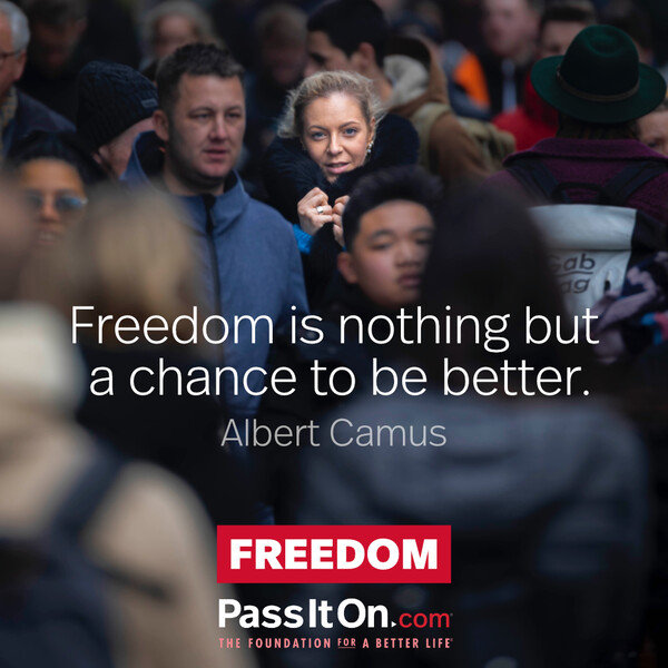 Freedom is nothing but a chance to be better. #<Author:0x00007f60fd3f1f50>