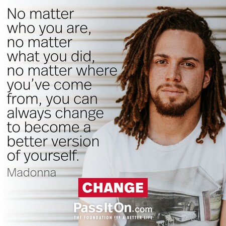 No matter who you are, no matter what you did, no matter where you’ve come from, you can always change to become a better version of yourself.
 #<Author:0x00007f60fd408c00>