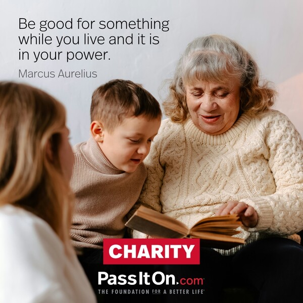 Be good for something while you live and it is in your power. #<Author:0x00007f60fff0b420>