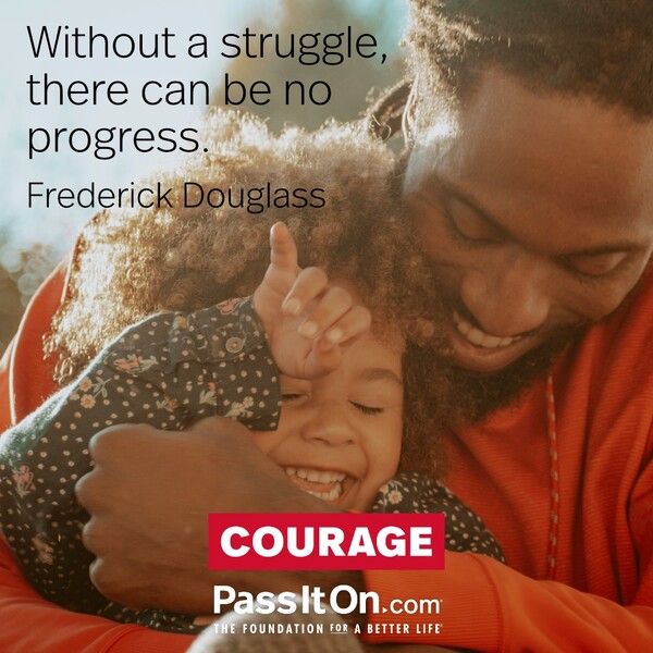 Without a struggle, there can be no progress. #<Author:0x00007f60fd418498>