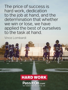 The price of success is hard work, dedication to the job at hand, and the determination that whether we win or lose, we have applied the best of ourselves to the task at hand. #<Author:0x00007f24c3302a98>